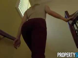 Propertysex - 娇媚 年轻 homebuyer 乱搞 到 卖 房子